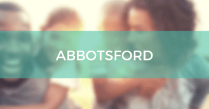 FAMILY EVENTS IN ABBOTSFORD